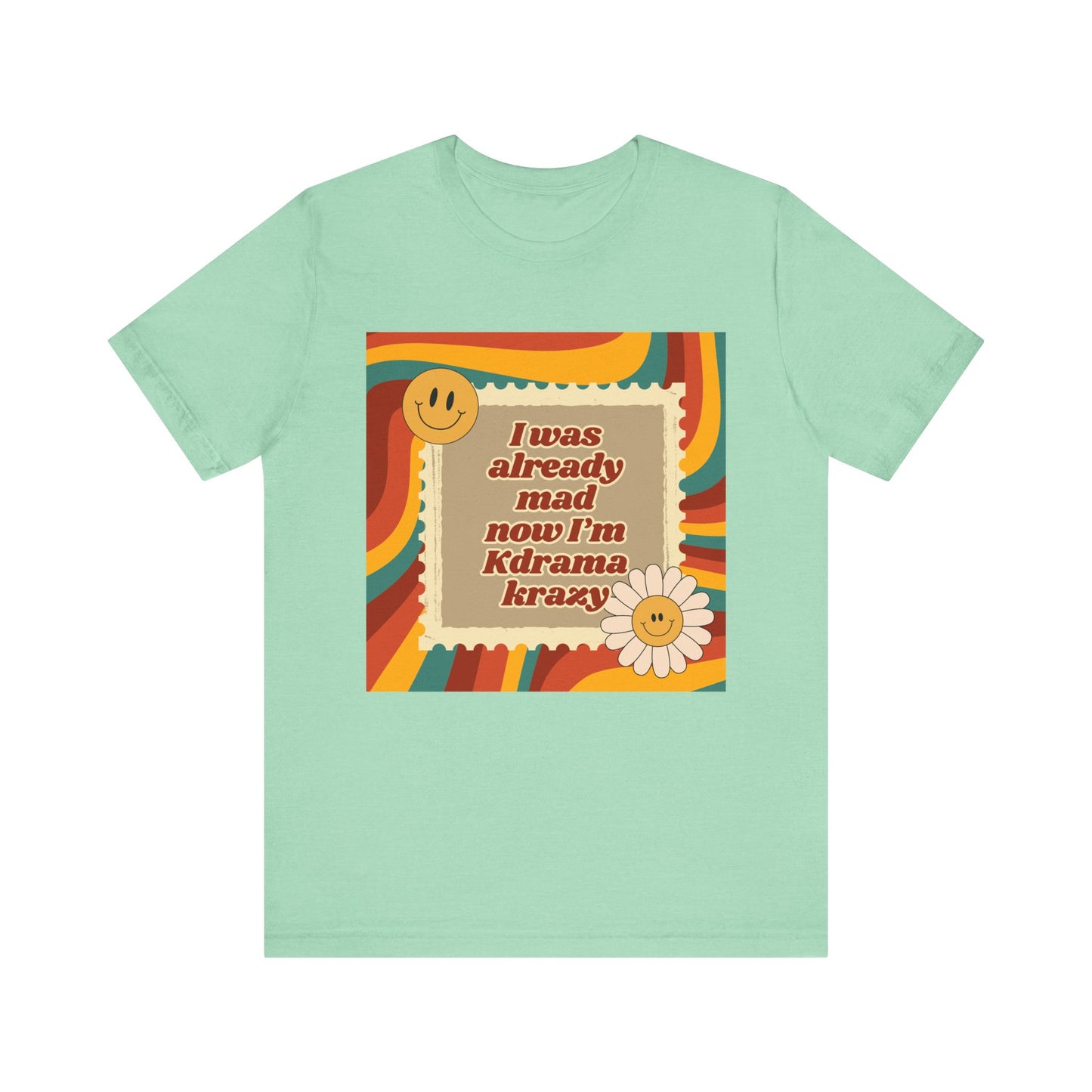 "I Was Already Mad, Now I’m K-Drama Krazy" Retro T-Shirt | Funny Korean Drama Fan Merch