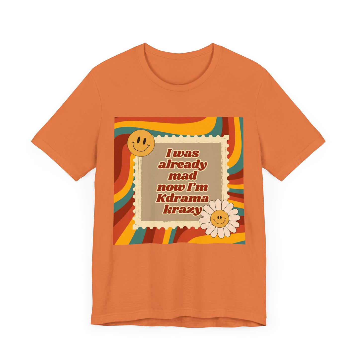 "I Was Already Mad, Now I’m K-Drama Krazy" Retro T-Shirt | Funny Korean Drama Fan Merch
