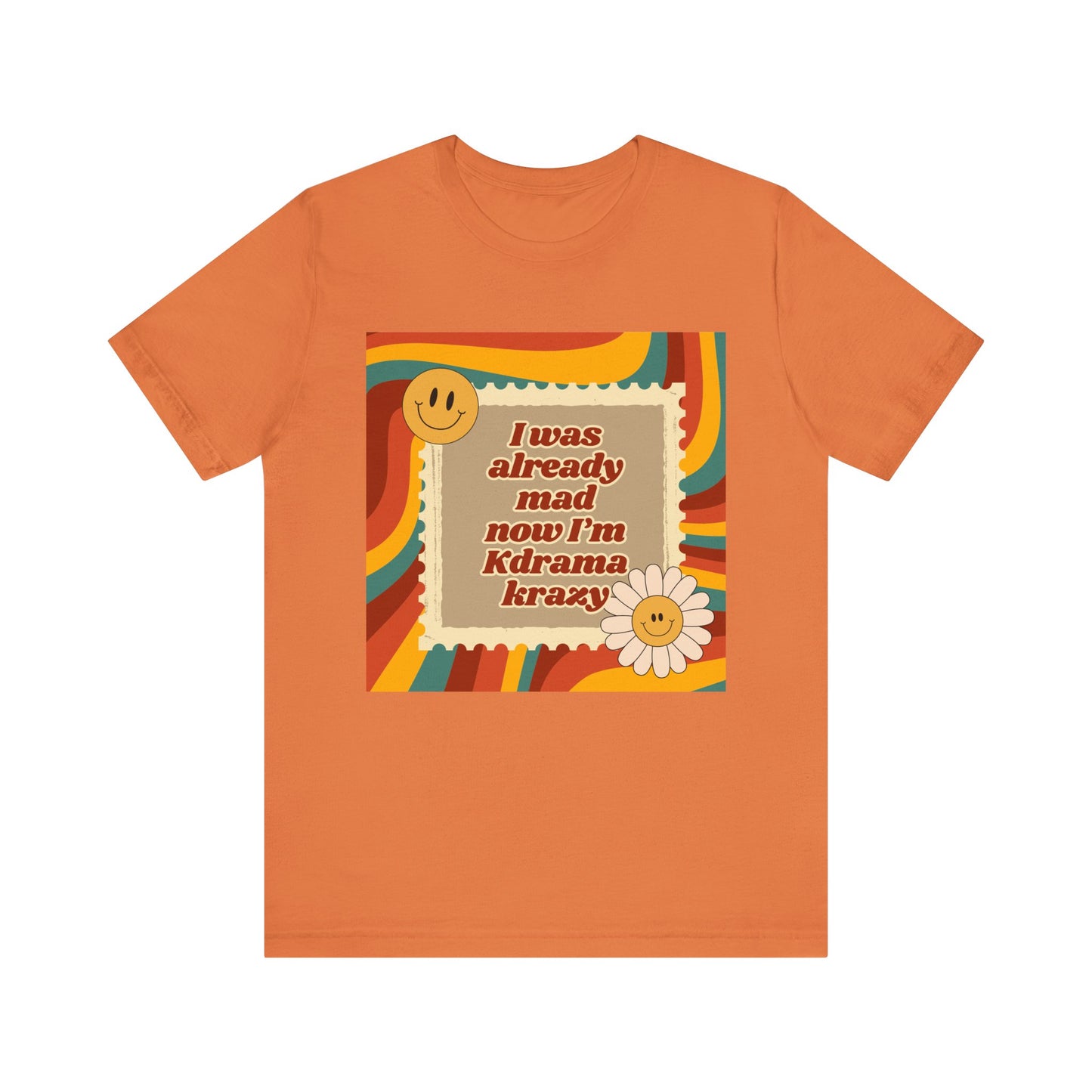 "I Was Already Mad, Now I’m K-Drama Krazy" Retro T-Shirt | Funny Korean Drama Fan Merch