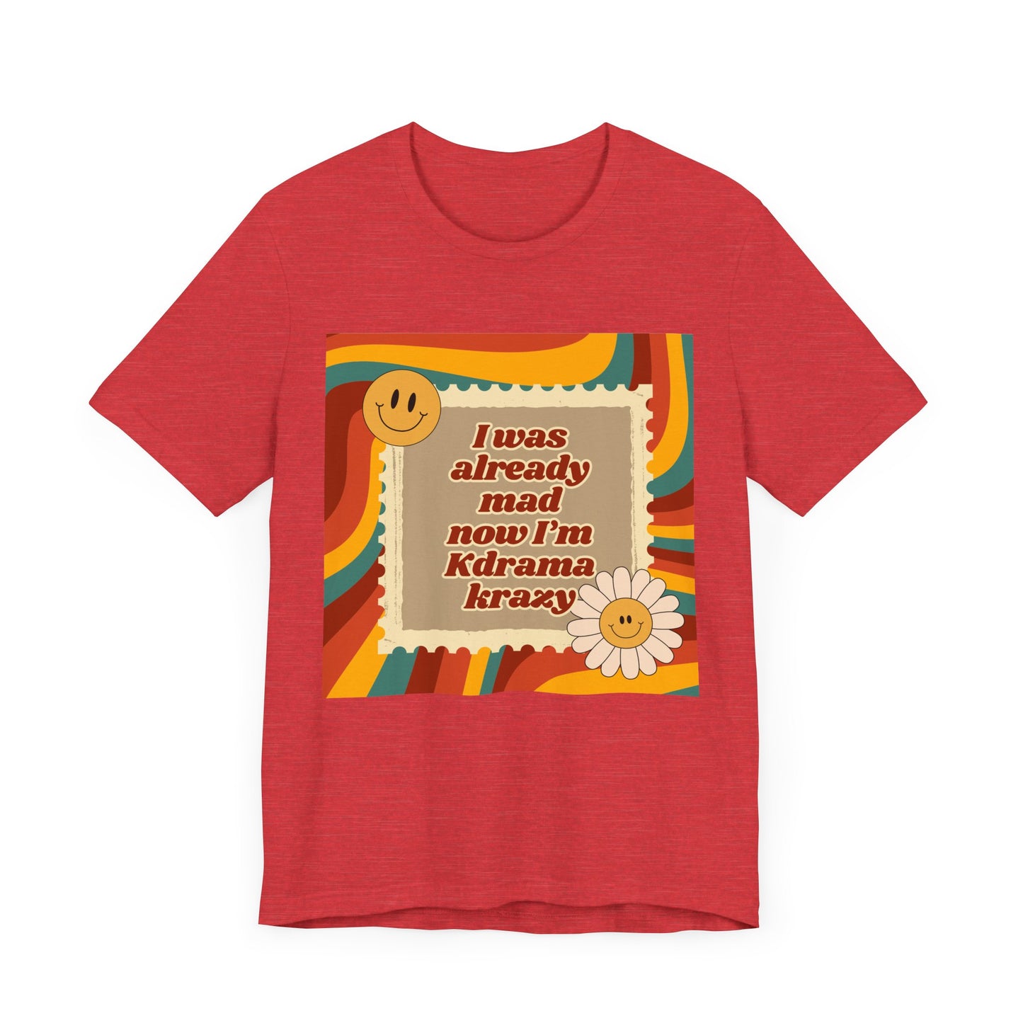 "I Was Already Mad, Now I’m K-Drama Krazy" Retro T-Shirt | Funny Korean Drama Fan Merch
